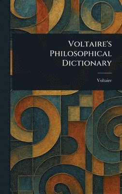 Voltaire's Philosophical Dictionary