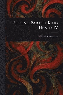 bokomslag Second Part of King Henry IV