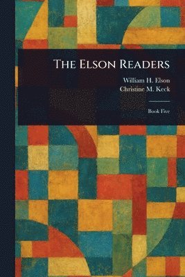 William H (William Harris) Elson, Christine M Keck - Elson Readers, Häftad