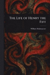 bokomslag Life of Henry the Fift