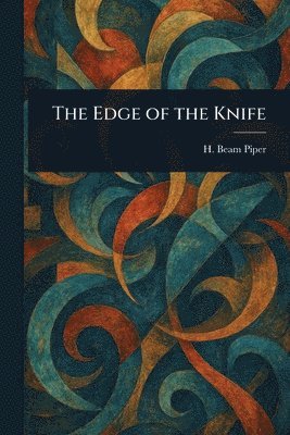 H Beam Piper, H. Beam Piper - Edge of the Knife, Häftad
