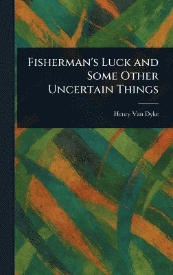 bokomslag Fisherman's Luck and Some Other Uncertain Things