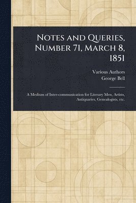 Various, George Bell - Notes and Queries, Number 71, March 8, 1851, Häftad