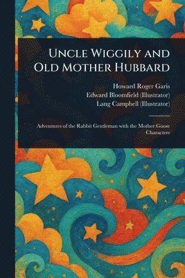 Howard Roger Garis, Edward Bloomfield, Lang Campbell - Uncle Wiggily and Old Mother Hubbard, Häftad