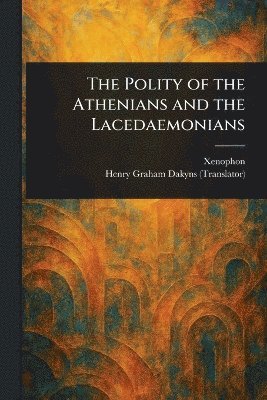bokomslag Polity of the Athenians and the Lacedaemonians
