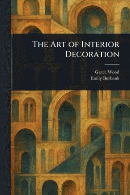 bokomslag Art of Interior Decoration
