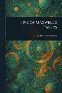 bokomslag Five of Maxwell's Papers