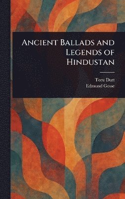 bokomslag Ancient Ballads and Legends of Hindustan