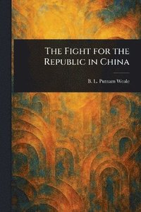 bokomslag Fight for the Republic in China