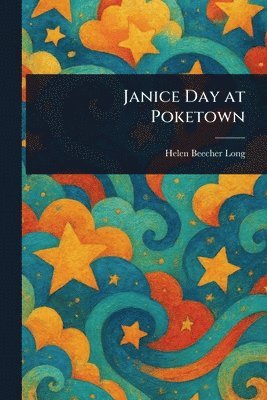 Helen Beecher Long - Janice Day at Poketown, Häftad