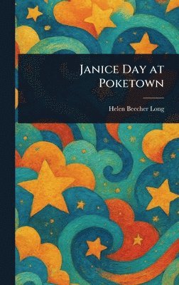 Helen Beecher Long - Janice Day at Poketown, Inbunden