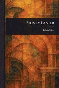 bokomslag Sidney Lanier