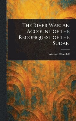 Winston Churchill - River War, Inbunden