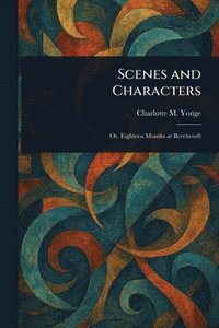 bokomslag Scenes and Characters