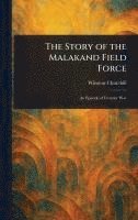 bokomslag Story of the Malakand Field Force