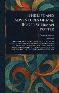 bokomslag Life and Adventures of Maj. Roger Sherman Potter