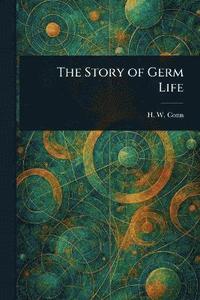 bokomslag Story of Germ Life