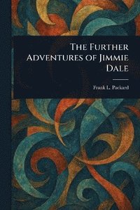 bokomslag Further Adventures of Jimmie Dale