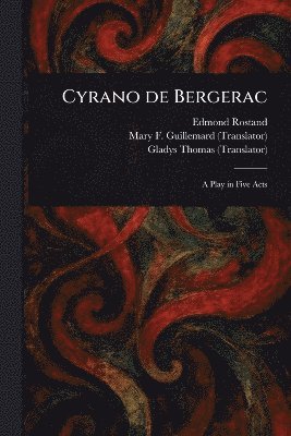 Edmond Rostand, Mary F Guillemard, Gladys Thomas - Cyrano De Bergerac, Häftad