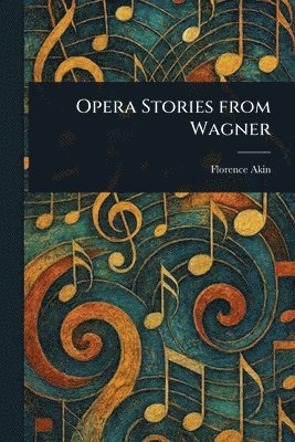 bokomslag Opera Stories From Wagner