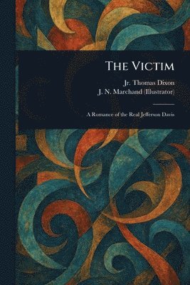 Thomas Dixon Jr, J N Marchand - Victim, Häftad