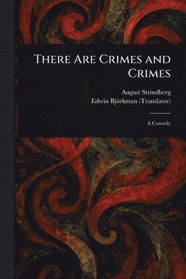 August Strindberg, Edwin Björkman - There Are Crimes and Crimes, Häftad
