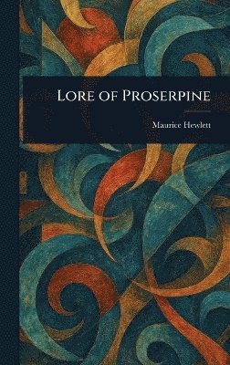 bokomslag Lore of Proserpine