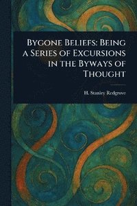 bokomslag Bygone Beliefs