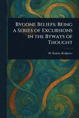 bokomslag Bygone Beliefs