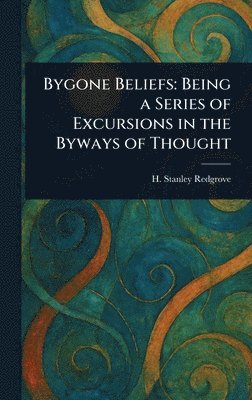 bokomslag Bygone Beliefs