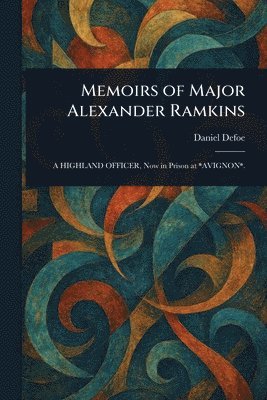 bokomslag Memoirs of Major Alexander Ramkins