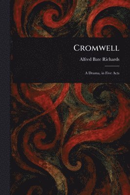 Alfred Bate Richards - Cromwell, Häftad