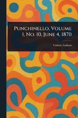 bokomslag Punchinello, Volume 1, No. 10, June 4, 1870