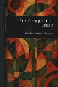 bokomslag Conquest of Bread