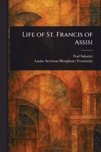 bokomslag Life of St. Francis of Assisi