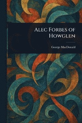 bokomslag Alec Forbes of Howglen