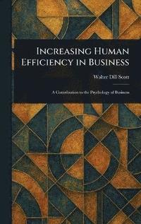 bokomslag Increasing Human Efficiency in Business