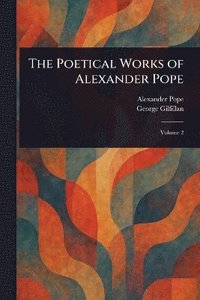 bokomslag Poetical Works of Alexander Pope