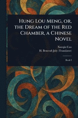 bokomslag Hung Lou Meng, or, the Dream of the Red Chamber, a Chinese Novel
