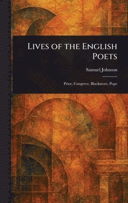 bokomslag Lives of the English Poets