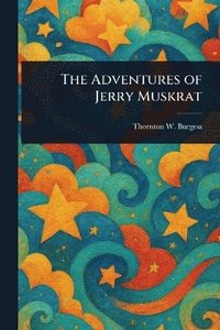 bokomslag Adventures of Jerry Muskrat