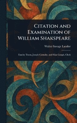 Citation and Examination of William Shakspeare 1
