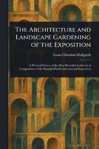 bokomslag Architecture and Landscape Gardening of the Exposition