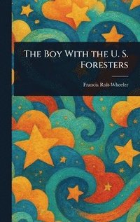 bokomslag Boy With the U. S. Foresters