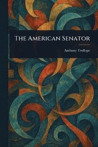bokomslag The American Senator