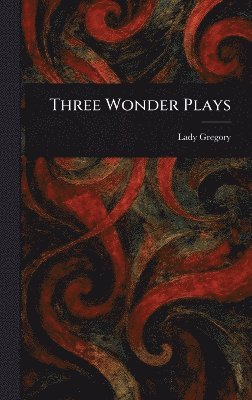 Three Wonder Plays 1