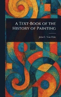 bokomslag A Text-Book of the History of Painting