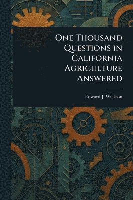 bokomslag One Thousand Questions in California Agriculture Answered
