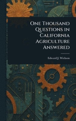 bokomslag One Thousand Questions in California Agriculture Answered
