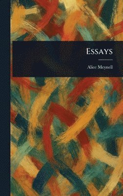 Alice Meynell - Essays, Inbunden